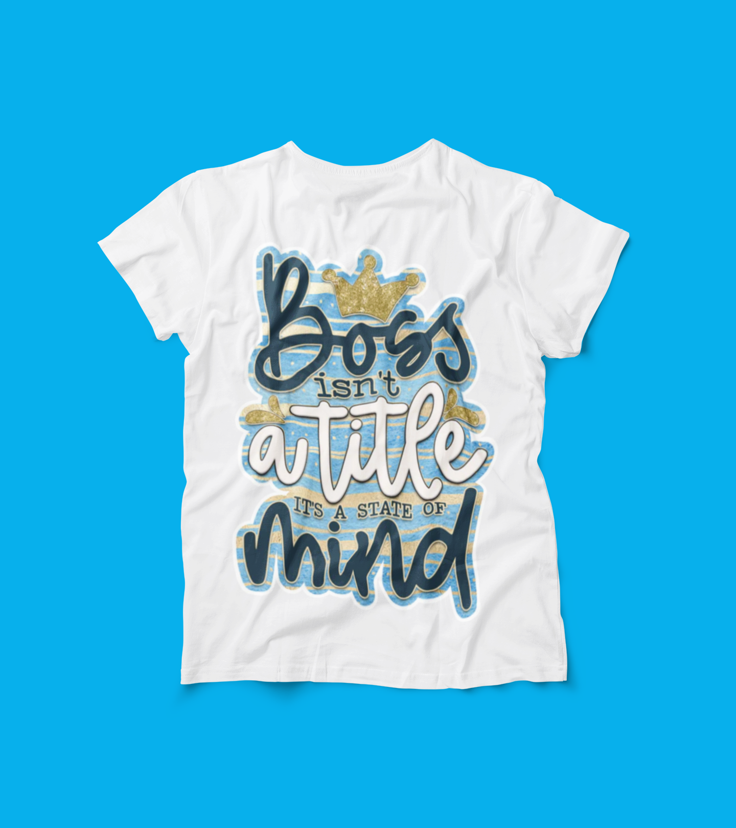 Boss Isn't a Title Shirt – Motivational State of Mind Tee – Empowerment Graphic T-Shirt for Women & Men – Hustler Mindset Apparel